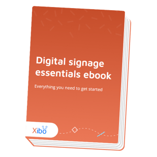 Xibo Digital Signage Essentials Ebook