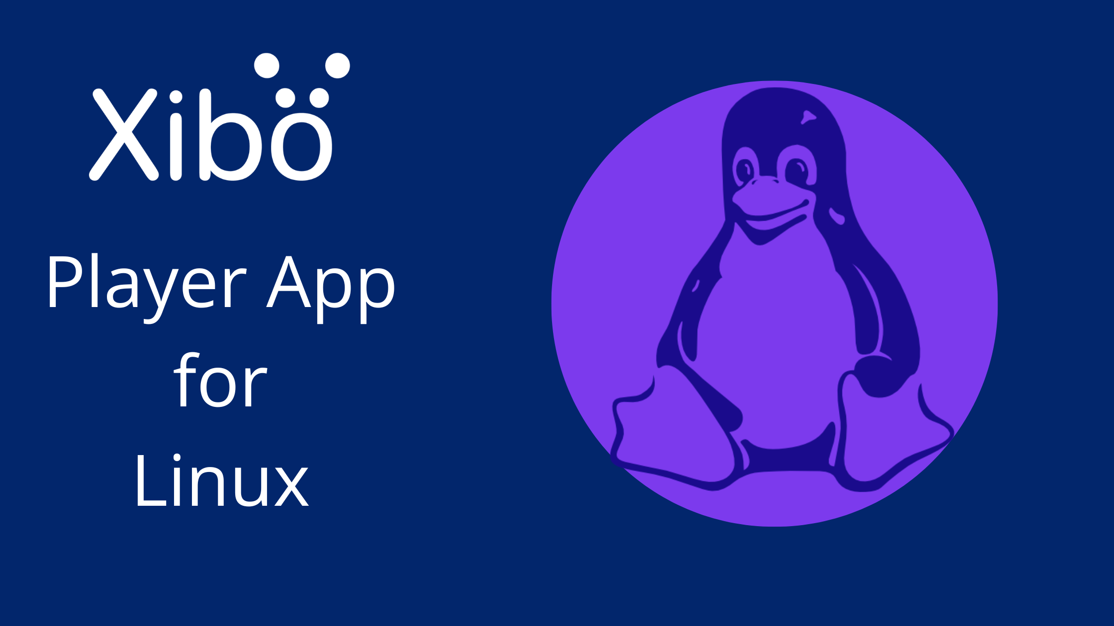 Xibo Player App for Linux